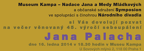 Ve�er v�novan� 45. v�ro�� sebeup�len� Jana Palacha v Muzeu Kampa
